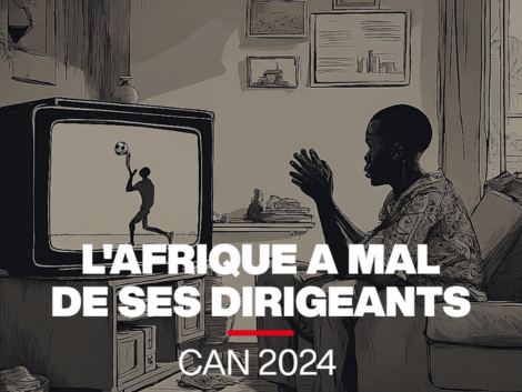 Article : L’Afrique a mal de ses dirigeants